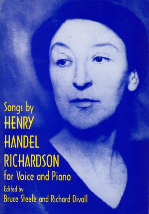 Songs by Henry Handel Richardson for Voice, Piano