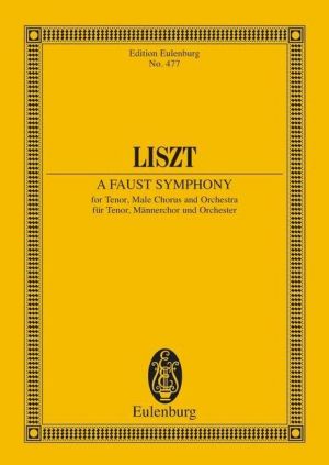 A Faust Symphony Tenor, Male Chorus, Orchestra