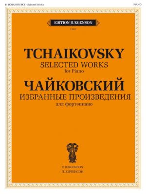 Tchaikovsky - Selected Works
