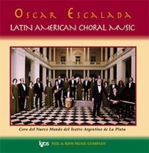 Oscar Escalada:Latin American Choral Music (CD)