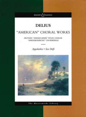 Delius - American Choral Works