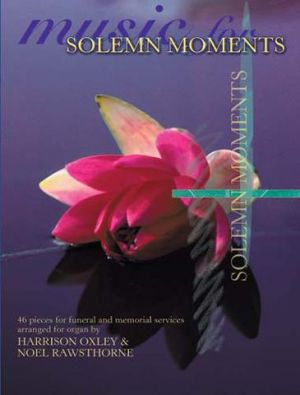 Music For Solemn Moments Organ