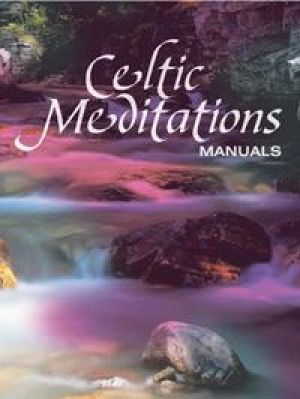 Celtic Meditations For Manuals
