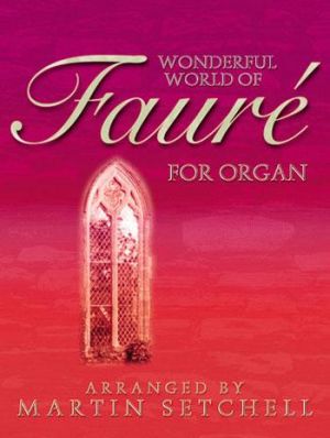 Wonderful World Faure Organ