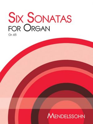 Six Sonatas For Organ Op 65