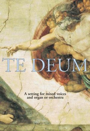 Te Deum Mixed Voices/Organ or Orchestra
