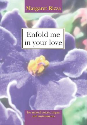 Enfold Me In Your Love SATB