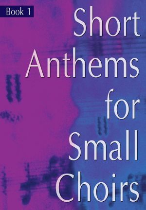Short Anthems Small Choirs