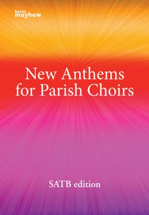 New Anthems Parish Choir SATB