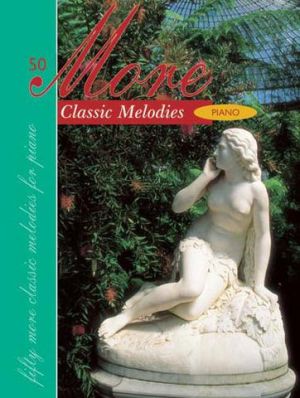 More Classic Melodies 50 Piano