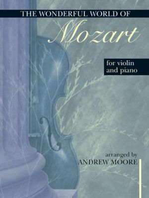 Wonderful World of Mozart Violin, Piano