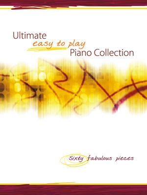 Ultimate Easy To Play Piano Coll