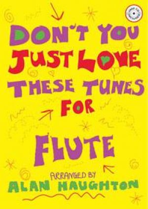 Don't You Just Love Tunes Flute