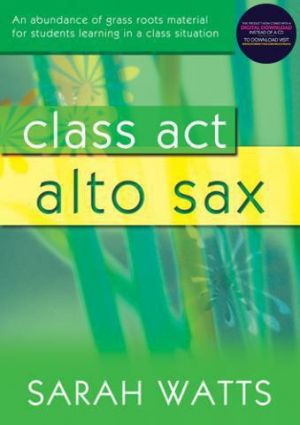 Class Act Alto Saxophone Student Edition