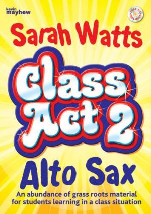 Class Act 2 Alto Saxophone Student Edition