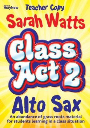 Class Act 2 Alto Saxophone Teacher