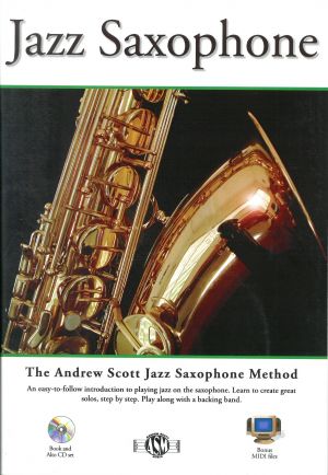 The Andrew Scott Jazz Saxophone Method - Alto Saxophone