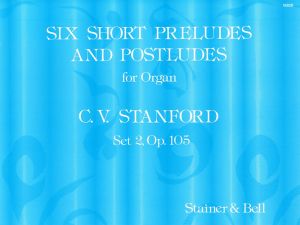 Six Short Preludes and Postludes for Organ Op 105 Set 2