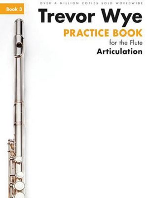 Practice Book for the Flute Book 3 Articulation New