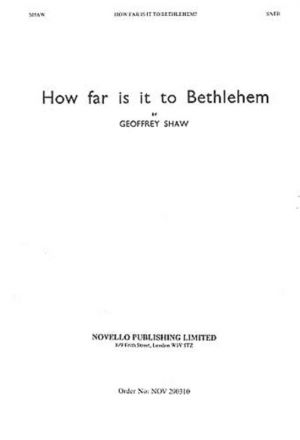 Shaw How Far Is It To Bethlehem Satb