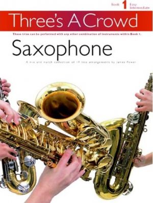 Three's A Crowd Book 1 - Saxophone