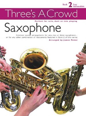 Three's A Crowd Book 2 - Saxophone