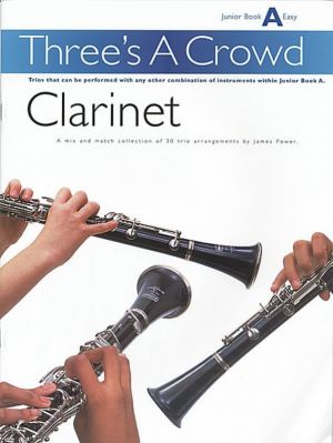 Three's A Crowd Junior Book A Easy - Clarinet