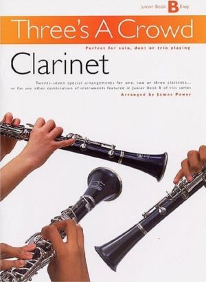 Three's A Crowd Junior Book B Easy - Clarinet