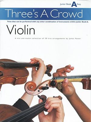 Three's A Crowd Junior Book A Easy - Violin