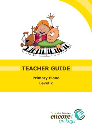 Encore on Keys Teacher Guide Primary Piano Level 2