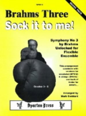 Brahms Three, Sock it to me!
