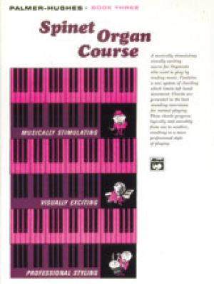 Palmer-Hughes Spinet Organ Course, bk 3