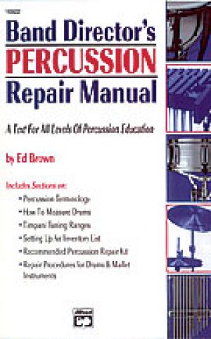 Band Directors Percussion Repair Manual
