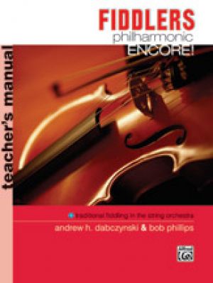 Fiddlers Philharmonic Encore! Teachers Manua