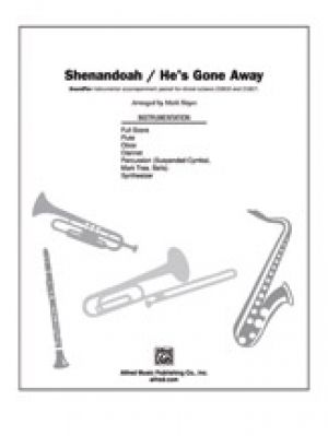 Shenandoah / Hes Gone Away