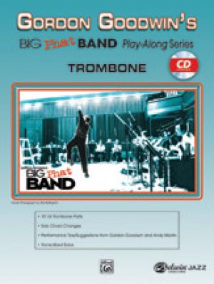Gordon Goodwins Big Phat Band Trombone
