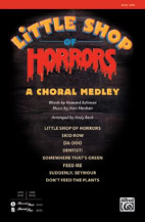 Little Shop of Horrors: A Choral Medley SATB