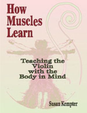 How Muscles Learn Teaching the Violin Bk