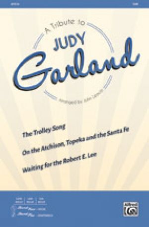 A Tribute to Judy Garland SAB