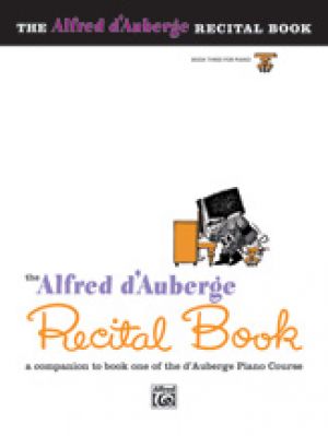 Alfred dAuberge Piano Course: Recital Book 3