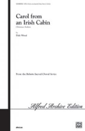Carol from an Irish Cabin SATB or Unison
