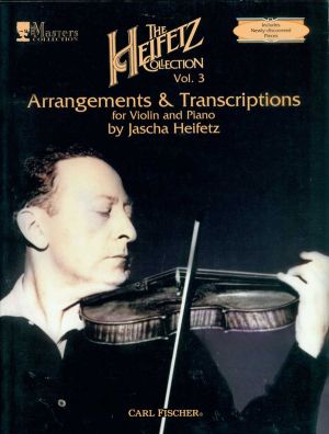 The Heifetz Collection, Volume 3: Arrangements & Transcriptions for Violin & Piano
