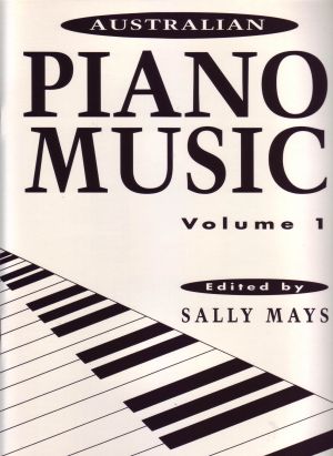 Australian Piano Music Volume 1