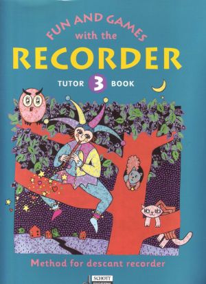 Fun and Games with the Recorder Tutor Book 3