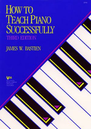 How To Teach Piano Successfully, Third Edition