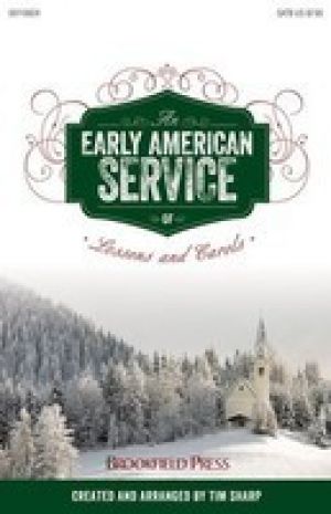 EARLY AMERICAN SERVICE OF LESSONS & CAROLS SATB