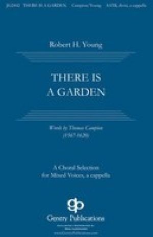 THERE IS A GARDEN SATB