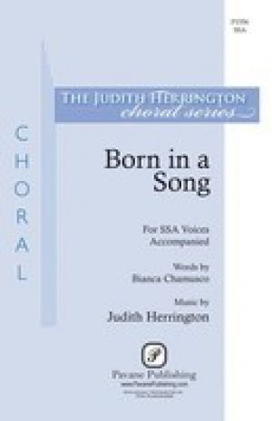 BORN IN A SONG SSA