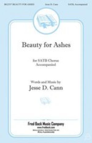 BEAUTY FOR ASHES SATB