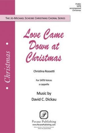 LOVE CAME DOWN AT CHRISTMAS SATB